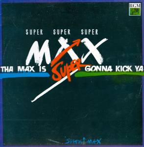 Supermax - Tha Max Is Gonna Kick Ya