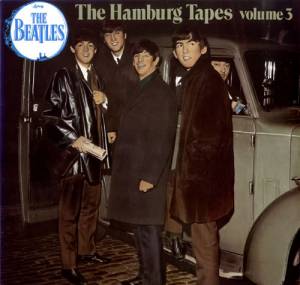 The Beatles - The Hamburg Tapes Volume 3