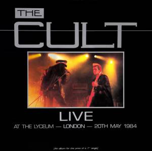 The Cult - Live At The Lyceum - London - 20th May 1984