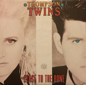 Thompson Twins - Close To The Bone