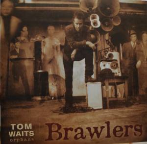 Tom Waits - Brawlers