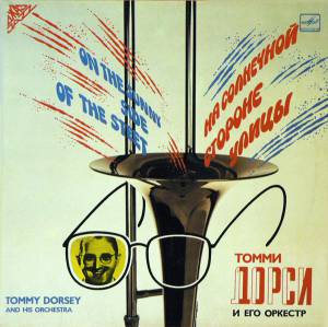 Tommy Dorsey And His Orchestra - �� ��������� ������� ����� / On The Sunny Side Of The Street