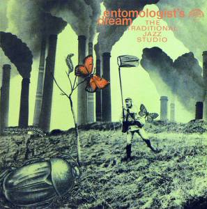 Traditional Jazz Studio - Entomologist's Dream