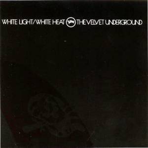 Velvet Underground, The - White Light / White Heat