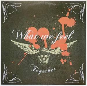 What We Feel - Together