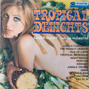 Xavier Cugat And His Orchestra - Tropical Delights